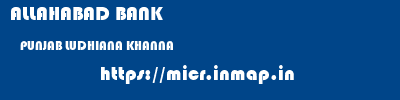 ALLAHABAD BANK  PUNJAB LUDHIANA KHANNA   micr code